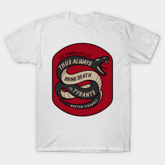 Thus Always Mortem Tyrannis T-Shirt by bakerjrae